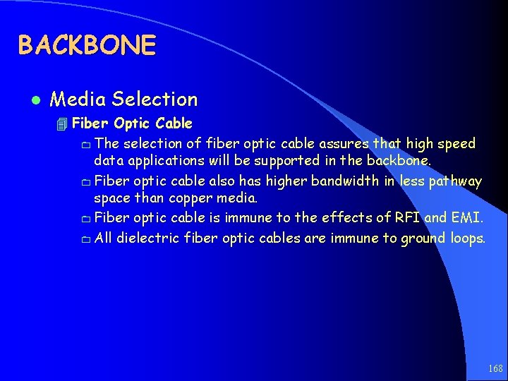 BACKBONE l Media Selection 4 Fiber Optic Cable 0 The selection of fiber optic