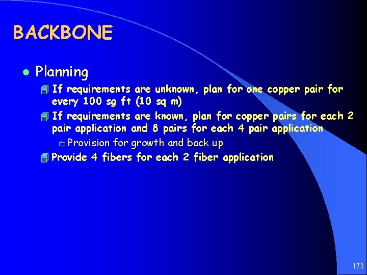 BACKBONE l Planning 4 If requirements are unknown, plan for one copper pair for