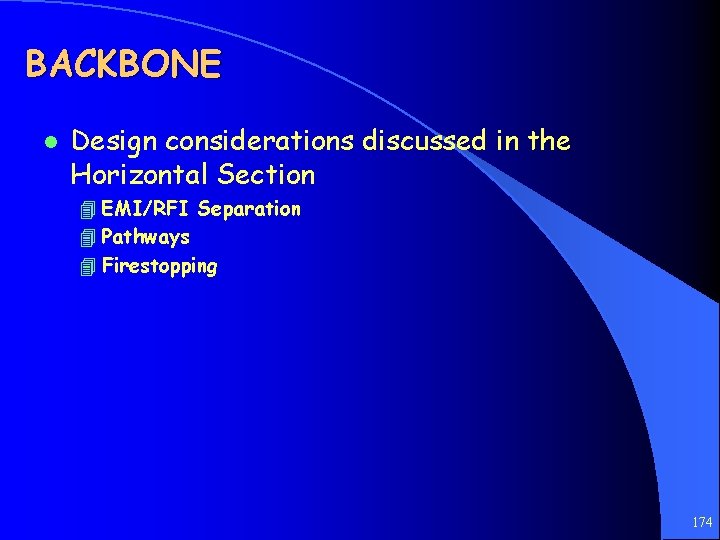 BACKBONE l Design considerations discussed in the Horizontal Section 4 EMI/RFI Separation 4 Pathways