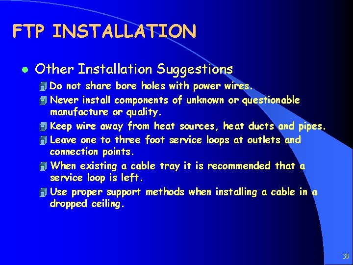 FTP INSTALLATION l Other Installation Suggestions 4 Do not share bore holes with power