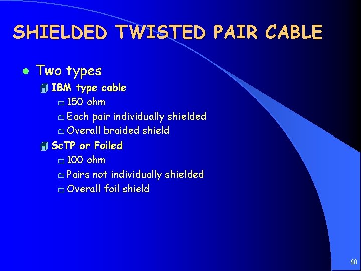 SHIELDED TWISTED PAIR CABLE l Two types 4 IBM type cable 0 150 ohm