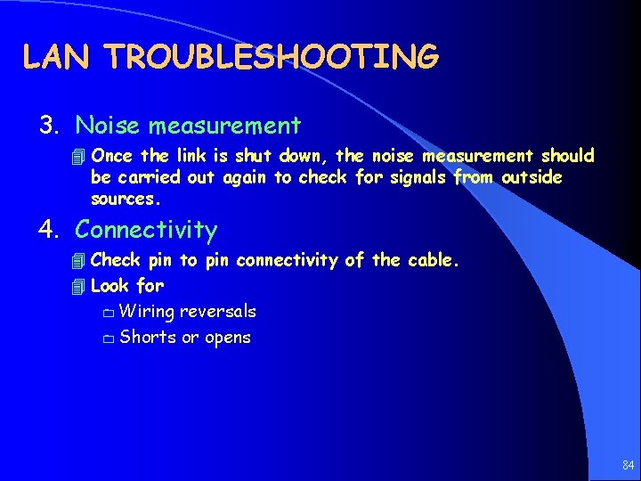 LAN TROUBLESHOOTING 3. Noise measurement 4 Once the link is shut down, the noise