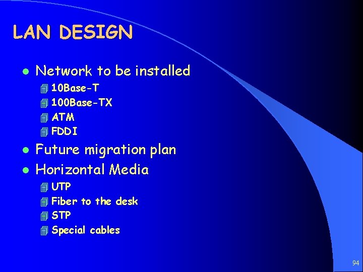 LAN DESIGN l Network to be installed 4 10 Base-T 4 100 Base-TX 4