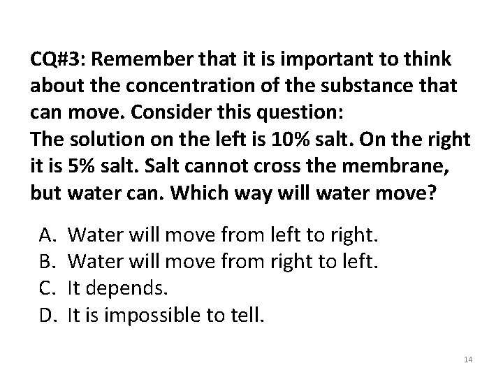 CQ#3: Remember that it is important to think about the concentration of the substance