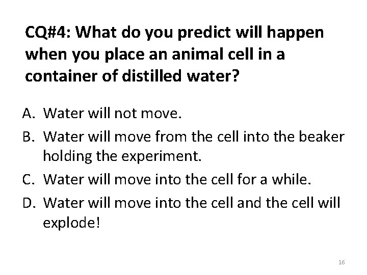 CQ#4: What do you predict will happen when you place an animal cell in