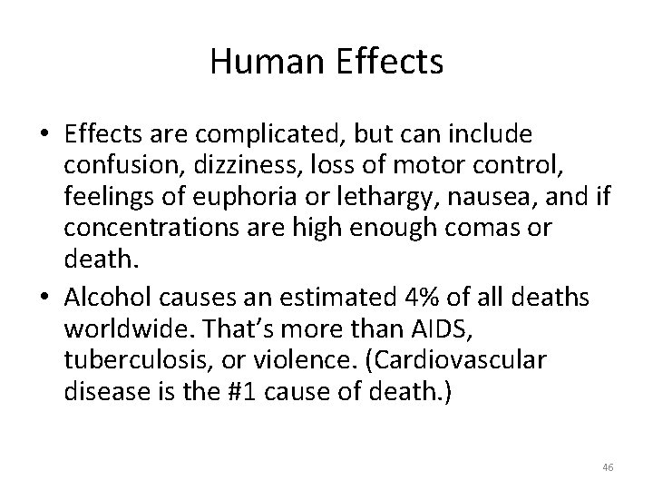 Human Effects • Effects are complicated, but can include confusion, dizziness, loss of motor