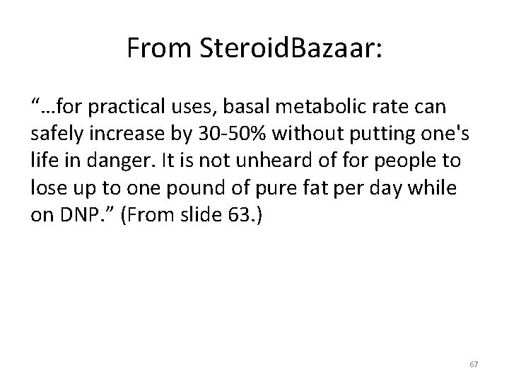 From Steroid. Bazaar: “…for practical uses, basal metabolic rate can safely increase by 30