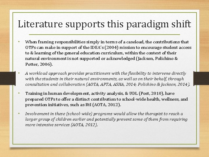 Literature supports this paradigm shift • When framing responsibilities simply in terms of a