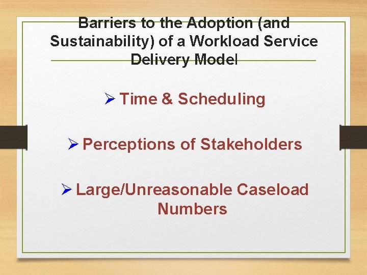 Barriers to the Adoption (and Sustainability) of a Workload Service Delivery Model Ø Time