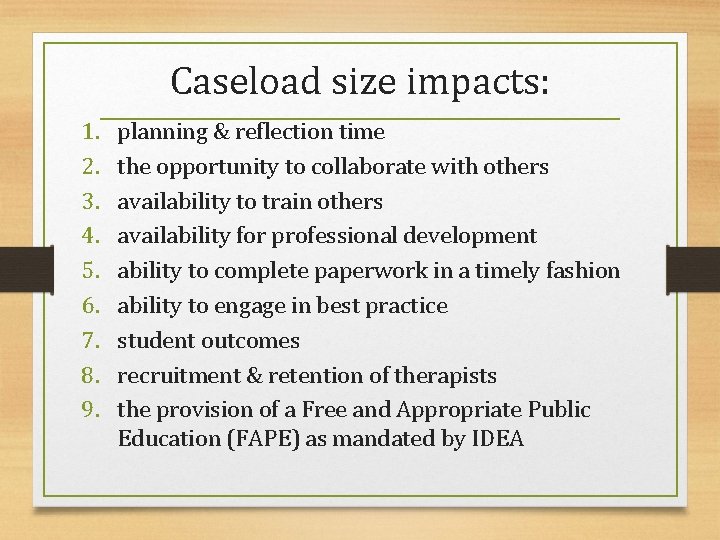 Caseload size impacts: 1. 2. 3. 4. 5. 6. 7. 8. 9. planning &
