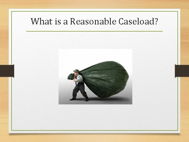 What is a Reasonable Caseload? 