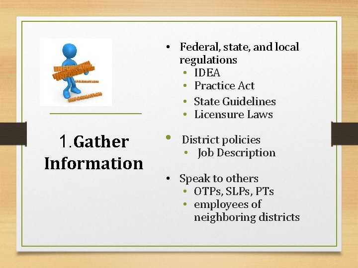  • Federal, state, and local regulations • IDEA • Practice Act • State