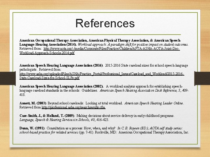 References American Occupational Therapy Association, American Physical Therapy Association, & American Speech. Language-Hearing Association