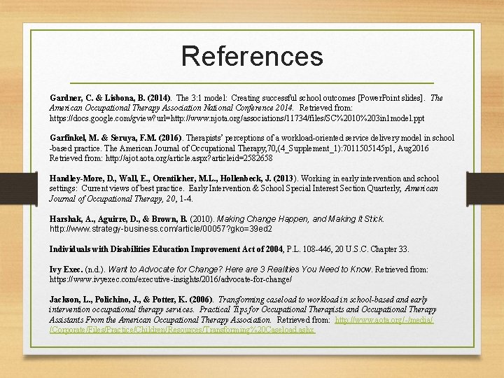 References Gardner, C. & Lisbona, B. (2014). The 3: 1 model: Creating successful school