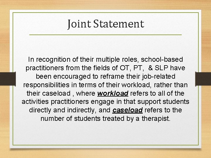Joint Statement In recognition of their multiple roles, school-based practitioners from the fields of