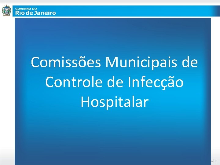 Comissões Municipais de Controle de Infecção Hospitalar 