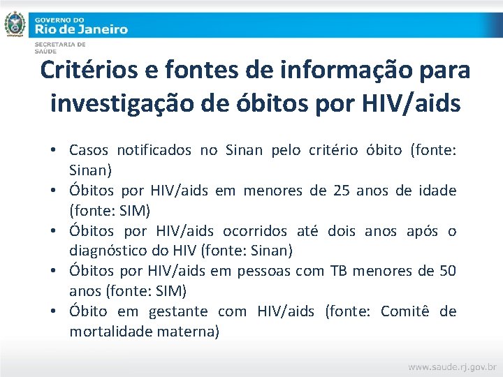 Critérios e fontes de informação para investigação de óbitos por HIV/aids • Casos notificados