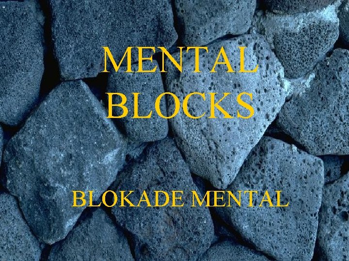 MENTAL BLOCKS BLOKADE MENTAL 