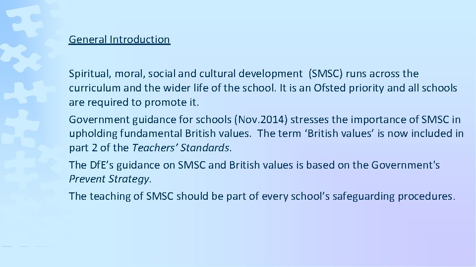 General Introduction Spiritual, moral, social and cultural development (SMSC) runs across the curriculum and