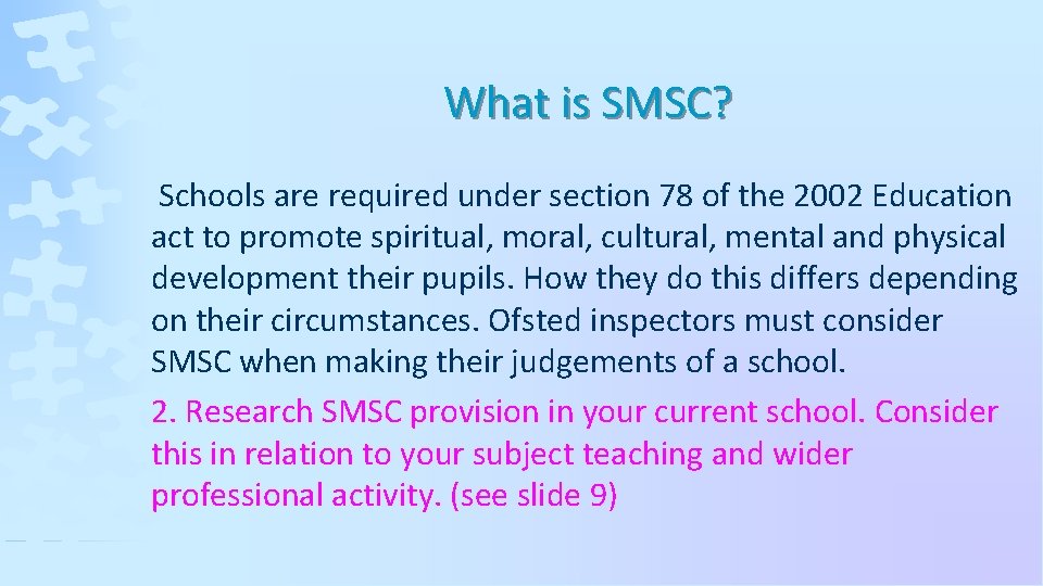 What is SMSC? Schools are required under section 78 of the 2002 Education act