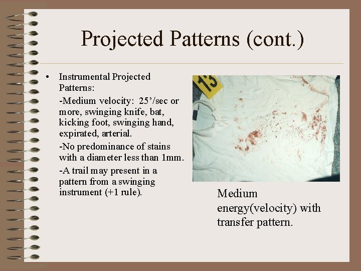 Projected Patterns (cont. ) • Instrumental Projected Patterns: -Medium velocity: 25’/sec or more, swinging