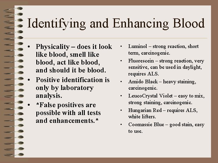 Identifying and Enhancing Blood • Physicality – does it look like blood, smell like