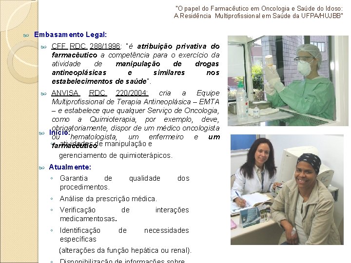 "O papel do Farmacêutico em Oncologia e Saúde do Idoso: A Residência Multiprofissional em