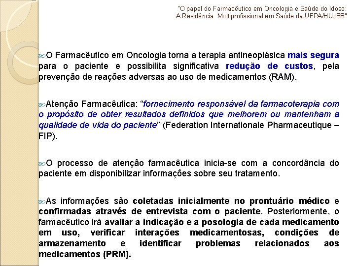 "O papel do Farmacêutico em Oncologia e Saúde do Idoso: A Residência Multiprofissional em