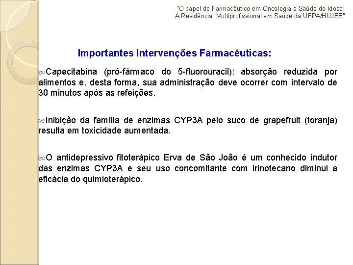 "O papel do Farmacêutico em Oncologia e Saúde do Idoso: A Residência Multiprofissional em