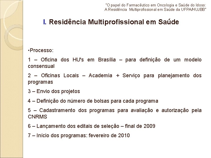 "O papel do Farmacêutico em Oncologia e Saúde do Idoso: A Residência Multiprofissional em