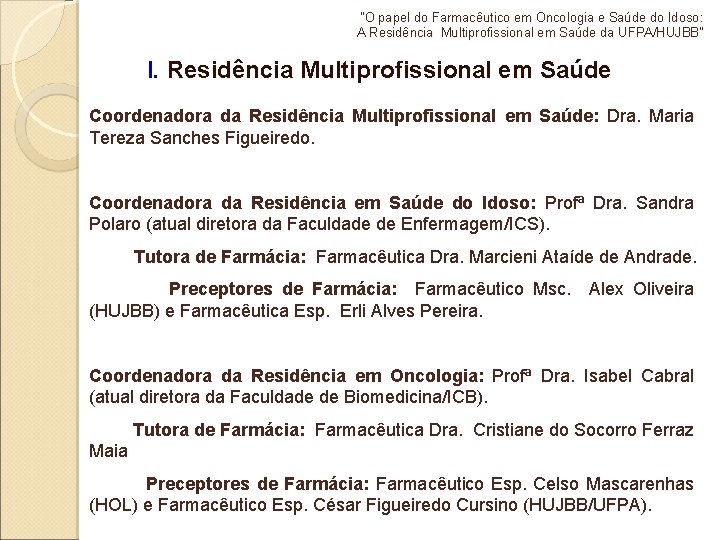 "O papel do Farmacêutico em Oncologia e Saúde do Idoso: A Residência Multiprofissional em