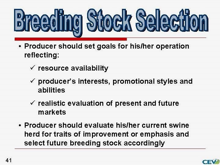  • Producer should set goals for his/her operation reflecting: ü resource availability ü