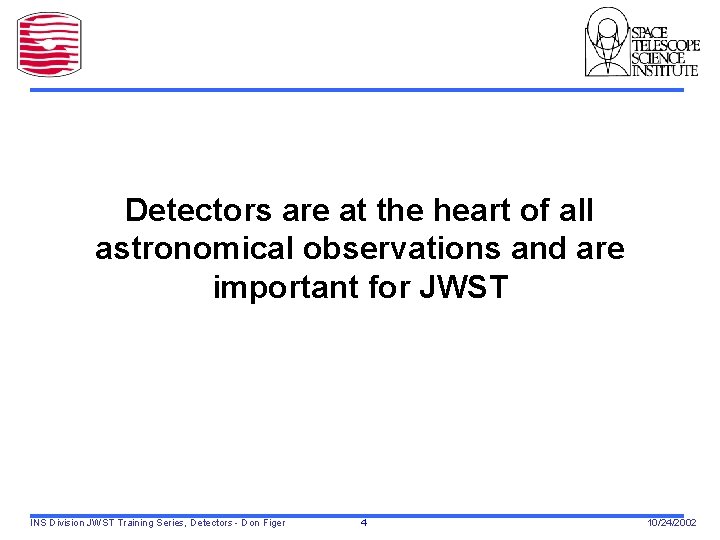 Detectors are at the heart of all astronomical observations and are important for JWST