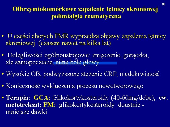 Olbrzymiokomórkowe zapalenie tętnicy skroniowej polimialgia reumatyczna 18 • U części chorych PMR wyprzedza objawy