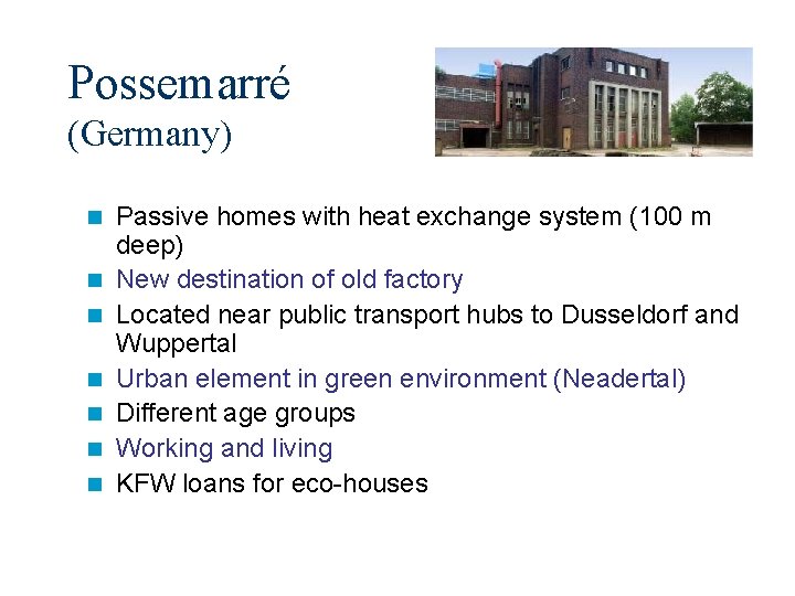 Possemarré (Germany) n n n n Passive homes with heat exchange system (100 m