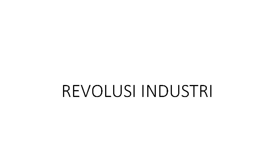 REVOLUSI INDUSTRI 