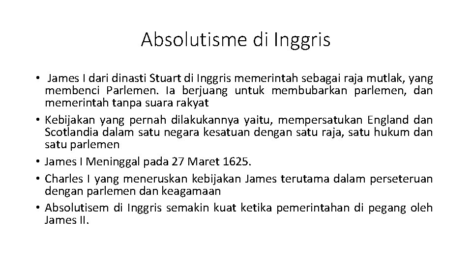 Absolutisme di Inggris • James I dari dinasti Stuart di Inggris memerintah sebagai raja