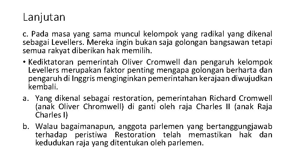 Lanjutan c. Pada masa yang sama muncul kelompok yang radikal yang dikenal sebagai Levellers.