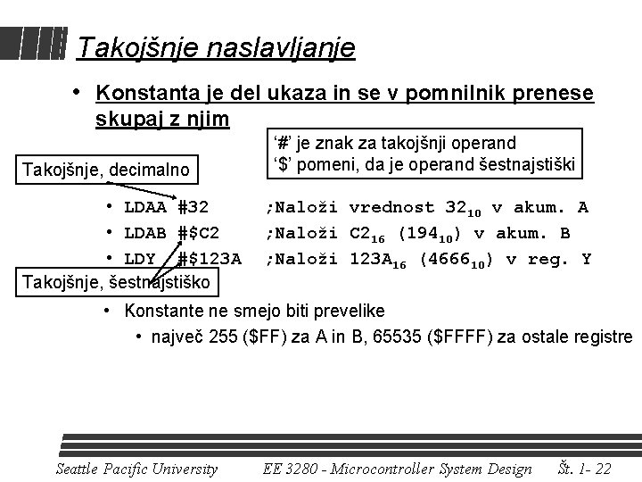 Takojšnje naslavljanje • Konstanta je del ukaza in se v pomnilnik prenese skupaj z