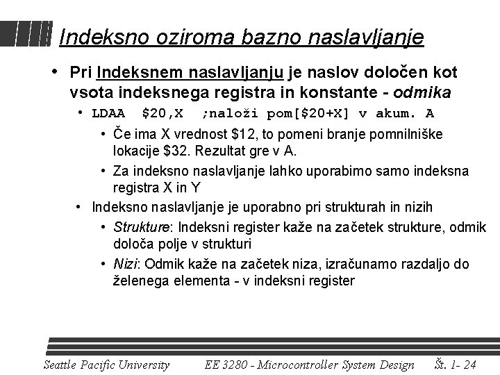 Indeksno oziroma bazno naslavljanje • Pri Indeksnem naslavljanju je naslov določen kot vsota indeksnega