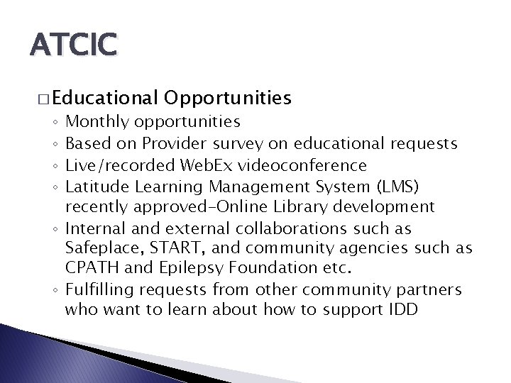 ATCIC � Educational Opportunities Monthly opportunities Based on Provider survey on educational requests Live/recorded