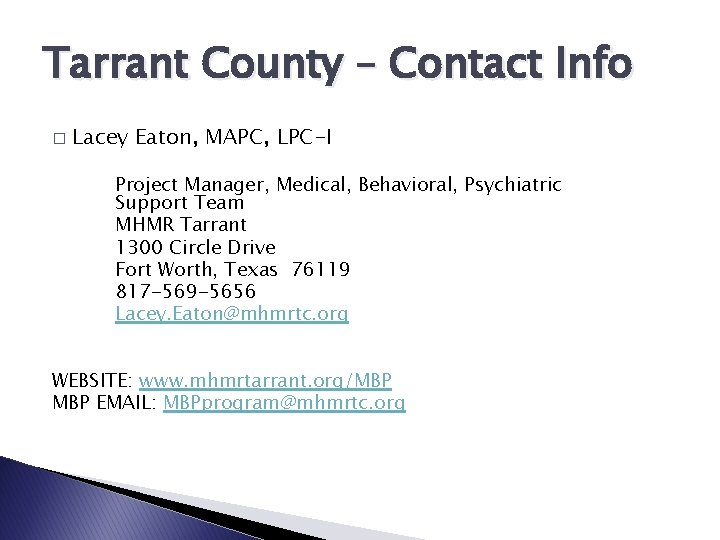 Tarrant County – Contact Info � Lacey Eaton, MAPC, LPC-I Project Manager, Medical, Behavioral,