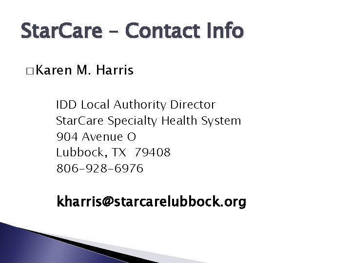 Star. Care – Contact Info � Karen M. Harris IDD Local Authority Director Star.