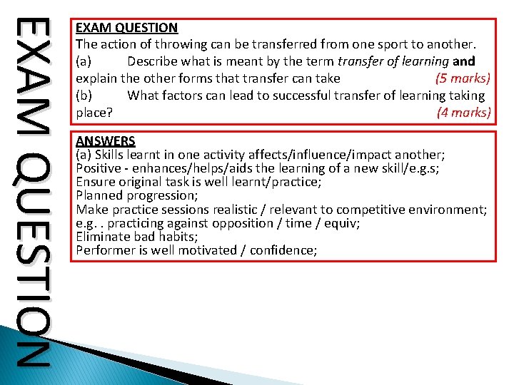 EXAM QUESTION The action of throwing can be transferred from one sport to another.