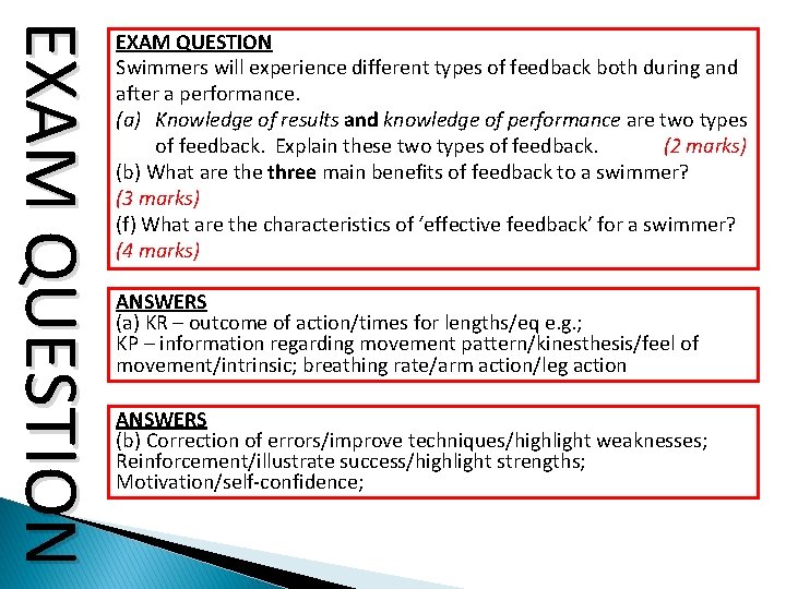 EXAM QUESTION Swimmers will experience different types of feedback both during and after a