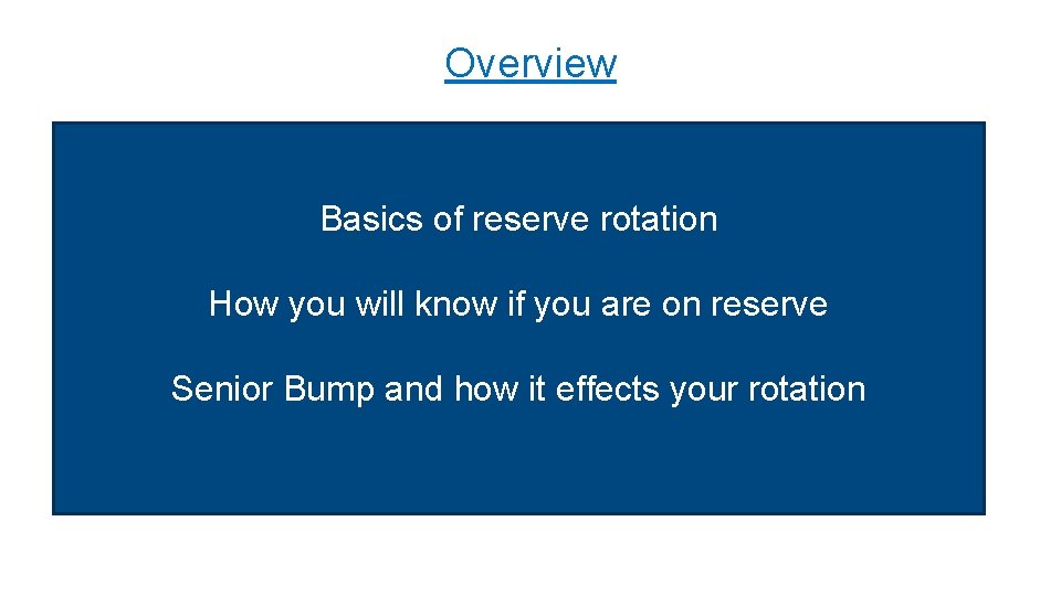 Overview Basics of reserve rotation How you will know if you are on reserve