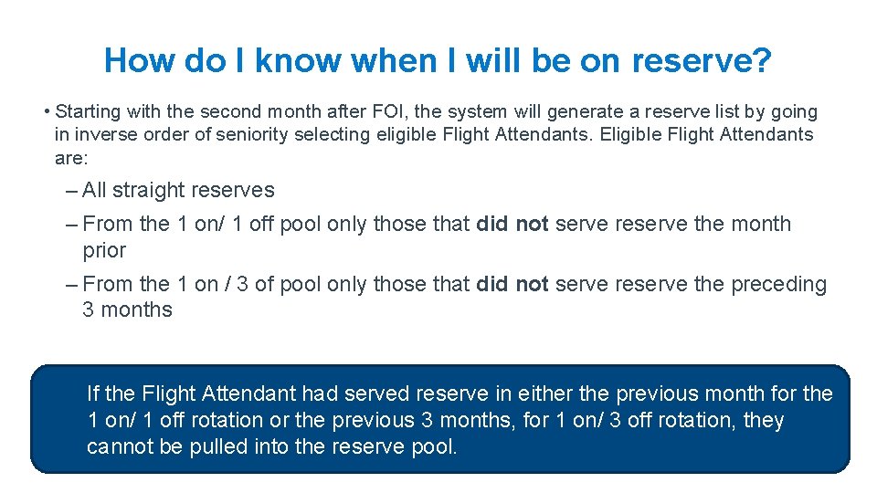 How do I know when I will be on reserve? • Starting with the