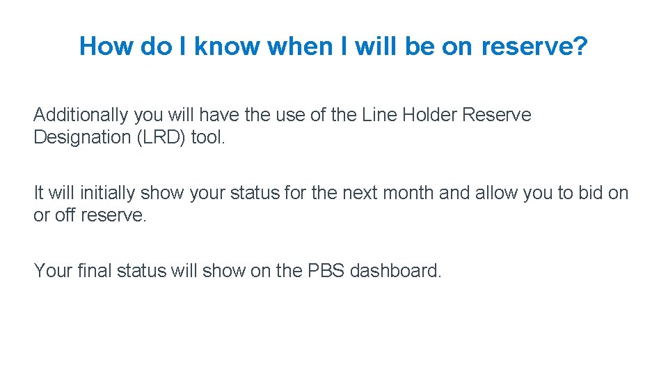 How do I know when I will be on reserve? Additionally you will have