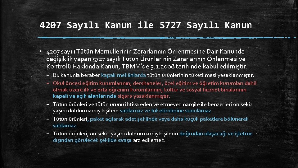 4207 Sayılı Kanun ile 5727 Sayılı Kanun ▪ 4207 sayılı Tütün Mamullerinin Zararlarının Önlenmesine