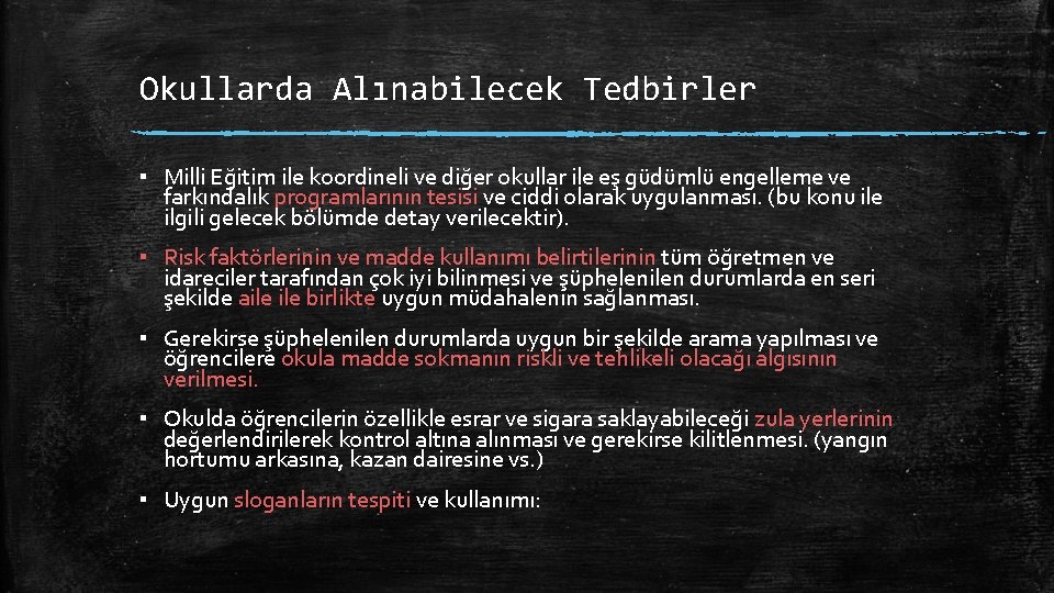 Okullarda Alınabilecek Tedbirler ▪ Milli Eğitim ile koordineli ve diğer okullar ile eş güdümlü